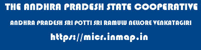 THE ANDHRA PRADESH STATE COOPERATIVE BANK LIMITED  ANDHRA PRADESH SRI POTTI SRI RAMULU NELLORE VENKATAGIRI   micr code